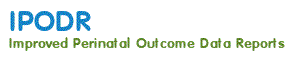 Improved perinatal Outcome Data Reports